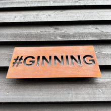 Load image into Gallery viewer, Rustic Metal #GINNING Sign

