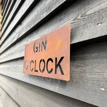 Load image into Gallery viewer, Rustic Metal GIN O’CLOCK Sign
