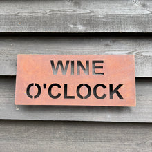 Load image into Gallery viewer, Rustic Metal WINE O’CLOCK Sign
