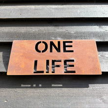 Load image into Gallery viewer, Rustic Metal ONE LIFE Sign
