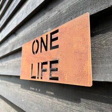 Load image into Gallery viewer, Rustic Metal ONE LIFE Sign

