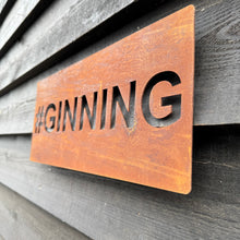 Load image into Gallery viewer, Rustic Metal #GINNING Sign
